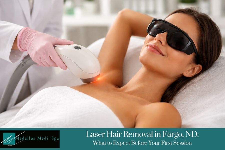 Laser Hair Removal in Fargo, ND What to Expect Before Your First Session